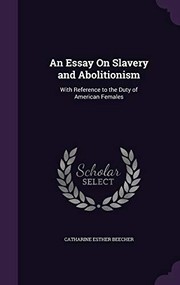 Cover of: An Essay On Slavery and Abolitionism: With Reference to the Duty of American Females