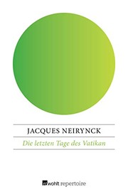Cover of: Die letzten Tage des Vatikan by Jacques Neirynck