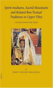 Cover of: Spirit-mediums, sacred mountains, and related Bon textual traditions in upper Tibet: calling down the gods