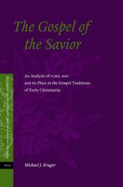 Cover of: The Gospel of the Savior: An Analysis of P.oxy.840 And Its Place in the Gospel Traditions of Early Christianity (Texts and Editions for New Testament Study, ... (Texts and Editions for New Testament Study)