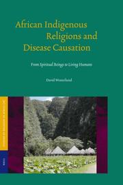 Cover of: African Indigenous Religions And Disease Causation: From Spiritual Beings to Living Humans (Studies of Religion in Africa)