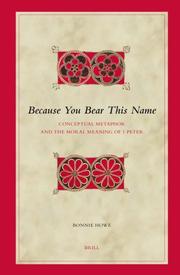 Cover of: Because You Bear This Name: Conceptual Metaphor And the Moral Meaning of 1 Peter (Biblical Interpretation Series)