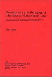 Cover of: Development and principles of international humanitarian law: course given in July 1982 at the University of Strasbourg as part of the courses organized by the International Institute of Human Rights