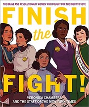 Cover of: Finish the Fight: The Brave and Revolutionary Women Who Fought for the Right to Vote