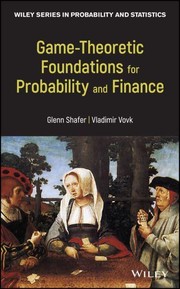 Cover of: Game-Theoretic Foundations for Probability and Finance by Glenn Shafer, Vladimir Vovk