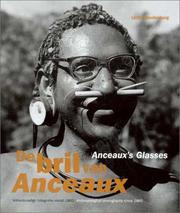 Cover of: De Bril Van Anceaux/Anceaux's Glasses: Volkenkundige Fotografie Vanaf 1860/Anthropological Photography Since 1860