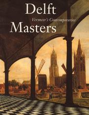 Cover of: Delft masters, Vermeer's contemporaries: illusionism through the conquest of light and space