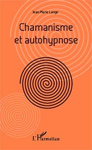 Cover of: Chamanisme et autohypnose by Jean-Marie Lange