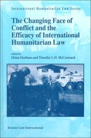 Cover of: The changing face of conflict and the efficacy of international humanitarian law by edited by Helen Durham and Timothy L.H. McCormack.