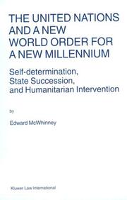 Cover of: The United Nations and a New World Order for a New Millennium:Self-Determination, State Succession, and Humanitarian Intervention (Nijhoff Law Specials, 44) by Edward McWhinney