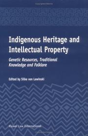 Cover of: Indigenous heritage and intellectual property by editor, S. von Lewinski ; contributors, Anja von Hahn ... [et al.].
