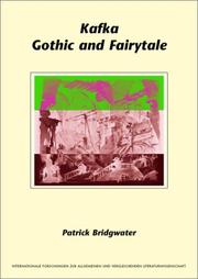 Cover of: Kafka, Gothic and Fairytale (Internationale Forschungen zur Allgemeinen und Vergleichenden Literaturwissenschaft 66) (Internationale Forschungen Zur Allgemeinen & Vergleichenden Literaturwissenschaft)