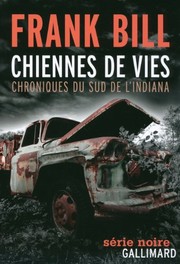 Cover of: Chiennes de vies: Chroniques du sud de l'Indiana