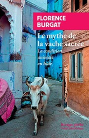 Cover of: Le mythe de la vache sacrée: La condition animale en inde