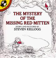 Cover of: The Mystery of the Missing Red Mitten by Steven Kellogg