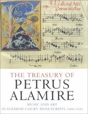 Cover of: The Treasury of Petrus Alamire: Music and Art in Flemish Court Manuscripts, 1500-1535