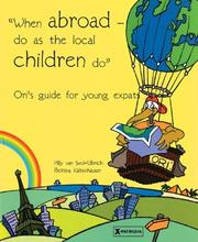 Cover of: "When Abroad-Do as the Local Children Do" by Hilly van Swol-Ulbrich, Bettina Kaltenhauser
