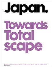 Cover of: Japan Towards Totalscape: Contemporary Japanese Architecture, Urban Design and Landscape