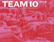 Cover of: Team 10 by Jos Bosman, Christine Boyer, Zeynep Celik, Ben Highmore, Tom Avermaete, Kenneth Frampton