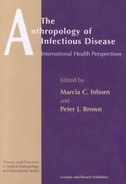 Cover of: An anthropology of infectious disease by edited by Marcia C. Inhorn and Peter J. Brown.