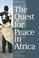 Cover of: The Quest for Peace in Africa