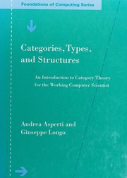 Cover of: Categories, types, and structures: an introduction to category theory for the working computer scientist