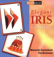 Cover of: Elegant Iris Folding (Craft Special) by Maruscha Gaasenbeek, Tine Beauveser, Maruscha Gaasenbeek, Tine Beauveser