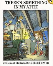 Cover of: There's Something in My Attic by Mercer Mayer