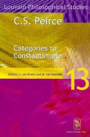 Cover of: C.S. Peirce Categories to Constantinople: Proceedings of the International Symposium on Peirce Leuven 1997 (Louvain Philosophical Studies, 13)