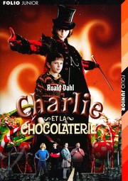 Cover of: Charlie et la chocolaterie by Roald Dahl