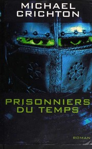 Cover of: Prisonniers du temps by Michael Crichton