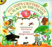 Cover of: All God's Critters Got a Place in the Choir by Bill Staines