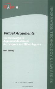 Cover of: Virtual Arguments: On the Design of Argument Assistants for Lawyers and Other Arguers (Information Technology and Law)
