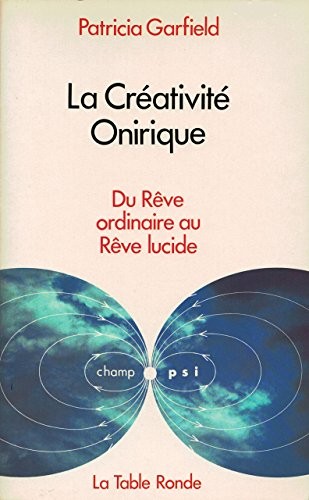 La Créativité onirique by Patricia L. Garfield, Roger Ripert