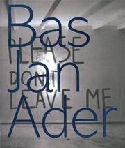 Cover of: Bas Jan Ader: Please Don't Leave Me