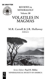Volatiles in magmas.  by Michael R. Carroll and John R. Holloway by Michael R. Carroll, John R. Holloway
