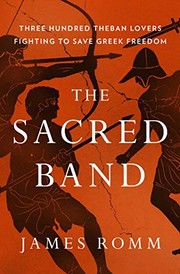 Cover of: The Sacred Band: Three Hundred Theban Lovers Fighting to Save Greek Freedom