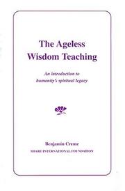 Cover of: The ageless wisdom teaching by Benjamin Creme