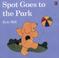 Cover of: Spot Goes to the Park (Spot Books)