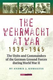 Cover of: The Wehrmacht at war, 1939-1945: the units and commanders of the German ground forces during World War II