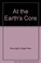 Cover of: At the Earth's Core