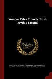Cover of: Wonder Tales From Scottish Myth & Legend by Donald Alexander Mackenzie, Duncan, John