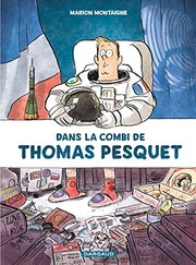 Dans la combi de Thomas Pesquet by Marion Montaigne