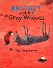 Cover of: Bridget and the gray wolves by Pija Lindenbaum