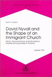 Cover of: David Nyvall and the shape of an immigrant church: ethnic, denominational, and educational priorities among Swedes in America
