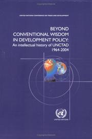 Cover of: Beyond Conventional Wisdom in Development Policy: An Intellectual History of UNCTAD 1964-2004 (United Nations Conference on Trade and Development)