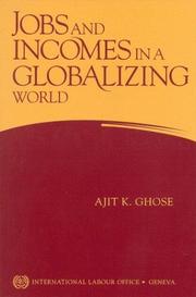 Jobs and incomes in a globalizing world by Ajit Kumar Ghose