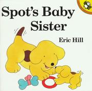 Cover of: Spot's Baby Sister (Spot) by Eric Hill