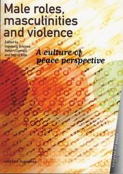 Cover of: Male Roles, Masculinities and Violence: A Culture of Peace Perspective (Cultures of Peace.)
