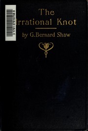 Cover of: The irrational knot by George Bernard Shaw